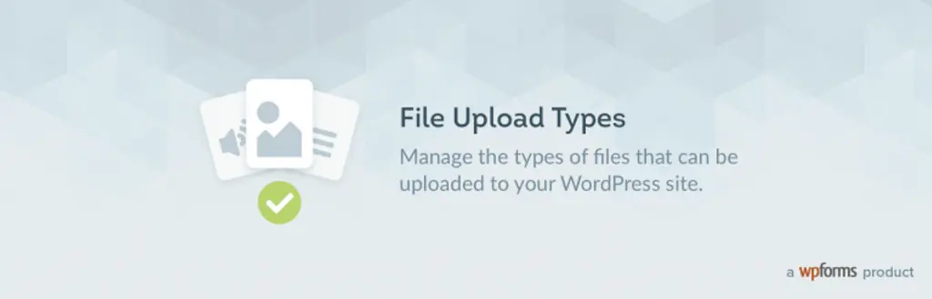 The File Upload Types WordPress plugin.
